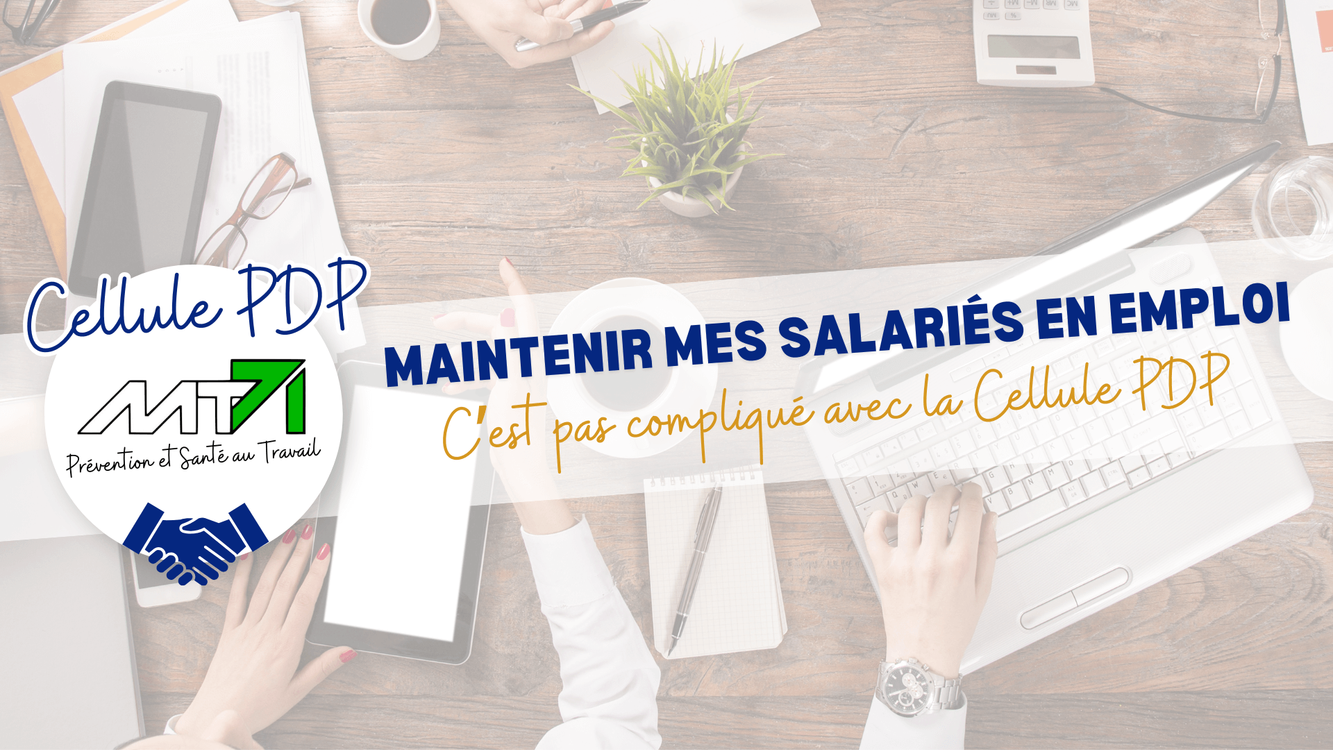 Maintenir mes salariés en emploi, c’est pas compliqué avec la Cellule PDP !